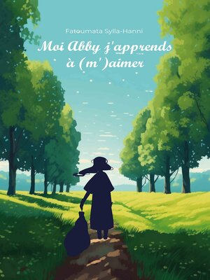cover image of Moi Abby j'apprends à (m')aimer